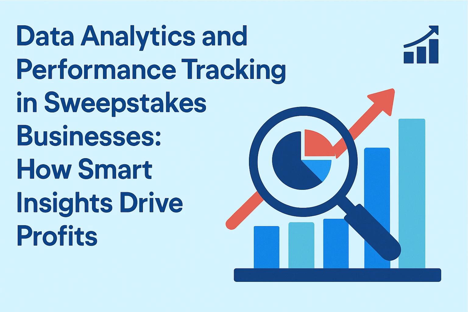Data Analytics and Performance Tracking in Sweepstakes Businesses: How Smart Insights Drive Profits
